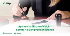 Mengenal Apa Itu Certificate of Origin