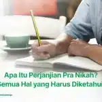 Perjanjian Pranikah: Pengertian, Manfaat, dan Isinya