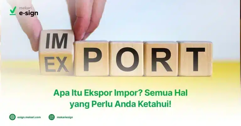 Apa Itu Ekspor Impor? Tujuan, Manfaat & Tantangannya