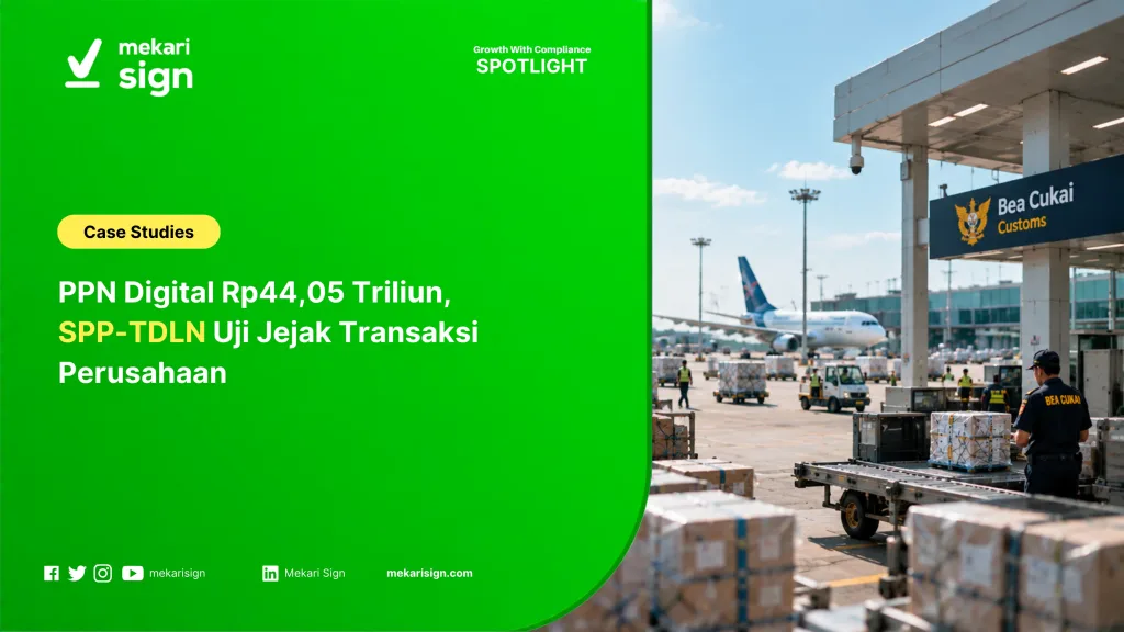 [eSign] PPN Digital Rp44,05 Triliun, SPP-TDLN Uji Jejak Transaksi Perusahaan